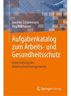 预订 Aufgabenkatalog zum Arbeits- und Gesundheitsschutz: Unterstützung des Arbeitsschutzmanagements: 9783658480790