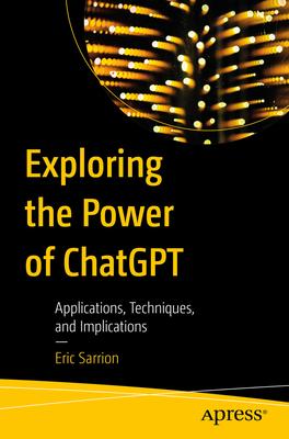 [预订]Exploring the Power of ChatGPT 9781484295281