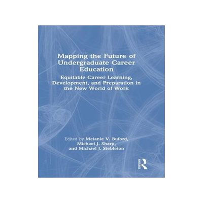 [预订]Mapping the Future of Undergraduate Career Education 9781032081144