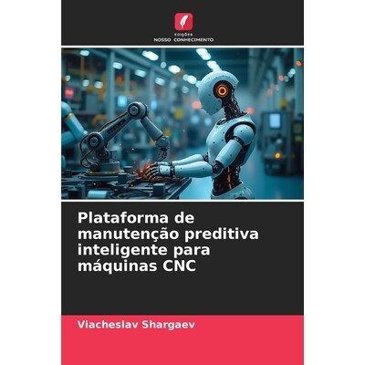 预订 Plataforma de manutenção preditiva inteligente para máquinas CNC 9786209598005