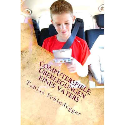 预订 Computerspiele: Uberlegungen Eines Vaters: 9781503209664