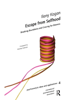 预订 Escape from Selfhood: Breaking Boundaries and Craving for Oneness: 9780367324360