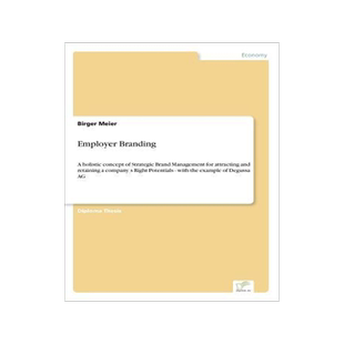 [预订]Employer Branding: A holistic concept of Strategic Brand Management for attracting and retaining a c 9783838696430