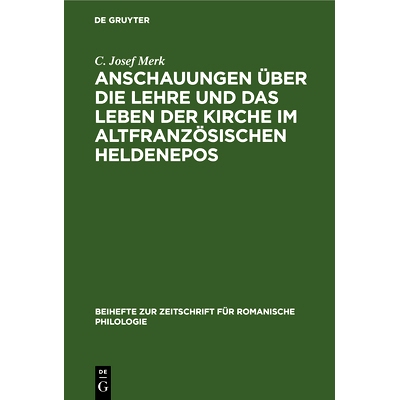 预订 Anschauungen über die Lehre und das Leben der Kirche im altfranzösischen Heldenepos: 9783112324417