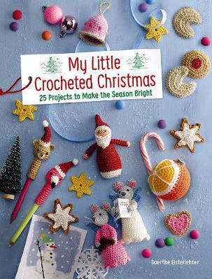 【预订】My Little Crocheted Christmas: Festive Projects to Make the Season Bright
