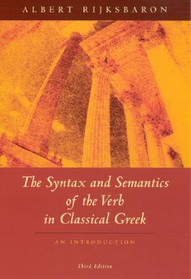 【预售】The Syntax and Semantics of the Verb in Classical Greek: An Introduction: Third Edition