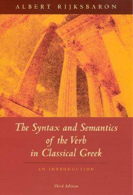 【预售】The Syntax and Semantics of the Verb in Classical Greek: An Introduction: Third Edition