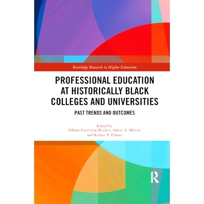 预订 Professional Education at Historically Black Colleges and Universities: Past Trends and Future Outcomes 历史悠久的