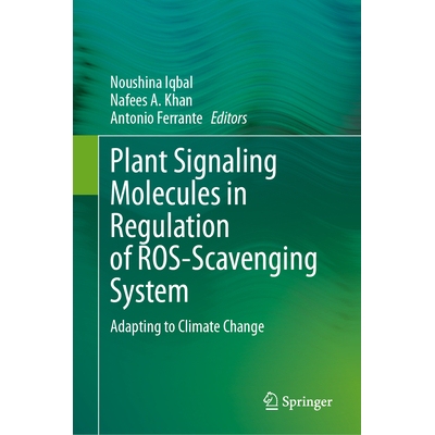 预订 Plant Signaling Molecules in Regulation of ROS-Scavenging System Adapting to Climate Change 植物信号分子对活性氧清