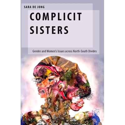 预订 Complicit Sisters: Gender and Women’s Issues across North-South Divides 同谋姐妹：南北分歧中的性别与女性问题: 9780