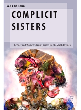 预订 Complicit Sisters: Gender and Women’s Issues across North-South Divides 同谋姐妹：南北分歧中的性别与女性问题: 9780
