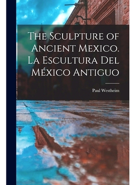 预订 The Sculpture of Ancient Mexico. La Escultura Del México Antiguo: 9781014843647