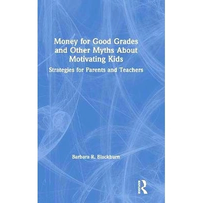 预订 Money for Good Grades and Other Myths About Motivating Kids: Strategies for Parents and Teachers *能得到好成绩：