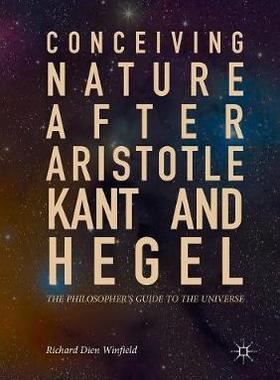 【预订】Conceiving Nature after Aristotle, Kant, and Hegel