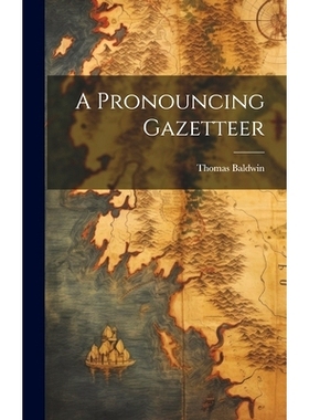 预订 A Pronouncing Gazetteer: 9781020395741