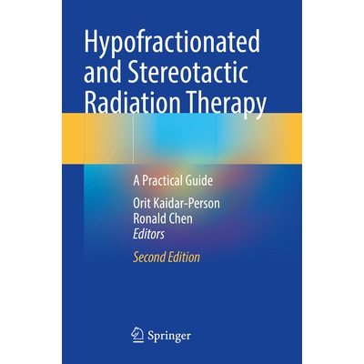 预订 Hypofractionated and Stereotactic Radiation Therapy: A Practical Guide 9783031477034