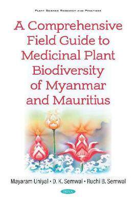 [预订]A Comprehensive Field Guide to Medicinal Plant Biodiversity of Myanmar and Mauritius 9781536174250