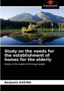 [预订]Study on the needs for the establishment of homes for the elderly 9786203643145