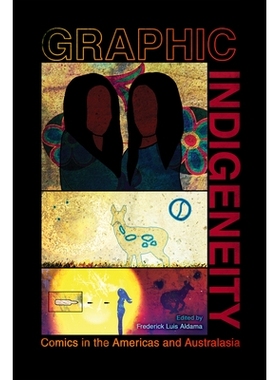 预订 Graphic Indigeneity: Comics in the Americas and Australasia 土著图形学：美洲和澳大拉西亚的漫画: 9781496828019