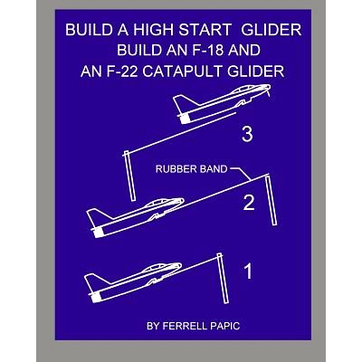 预订 Build a high start glider: Build an F-18 and an F-22 catapult glider: 9781502871923