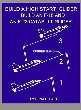 预订 Build a high start glider: Build an F-18 and an F-22 catapult glider: 9781502871923