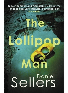 预订 The Lollipop Man: The New Gritty Crime Novel from Bestselling Author Daniel Sellers: 9780749032715
