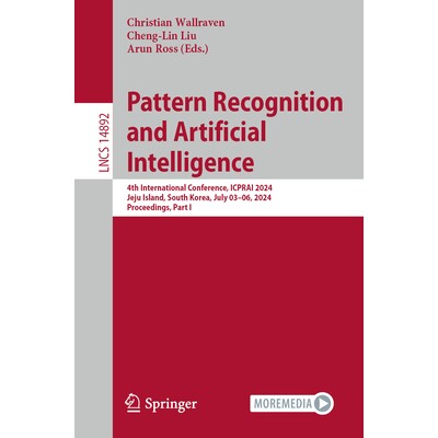 预订 Pattern Recognition and Artificial Intelligence 4th International Conference, ICPRAI 2024, Jeju Island, South Korea