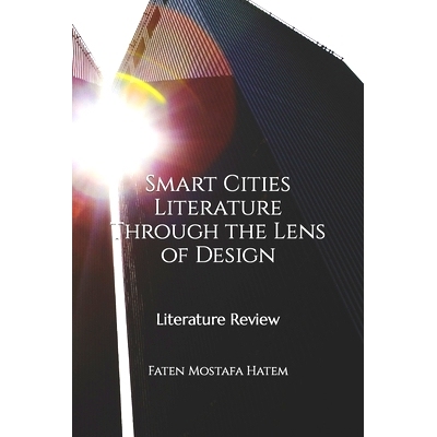 预订 Smart Cities Literature Through the Lens of Design: Literature Review: 9798374182415
