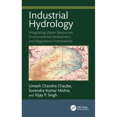 预订 Industrial Hydrology Integrating Water Resources, Environmental Assessment, and Regulatory Frameworks 工业水文学：