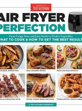 【预订】Air Fryer Perfection: Foolproof and Fast Recipes for Frying, Roasting, Baking, and More