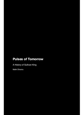 预订 Pulses of Tomorrow: A History of Sullivan King: 9781779692733