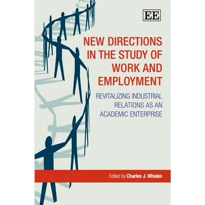 预订 New Directions in the Study of Work and Employment: Revitalizing Industrial Relations as An Academic Enterprise 工