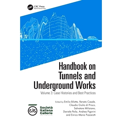 预订 Handbook on Tunnels and Underground Works: Volume 3: Case Histories and Best Practices 隧道及地下工程手册 第3卷：案