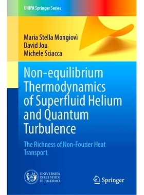 预订 Non-equilibrium Thermodynamics of Superfluid Helium and Quantum Turbulence: The Richness of Non-Fourier Heat Transp