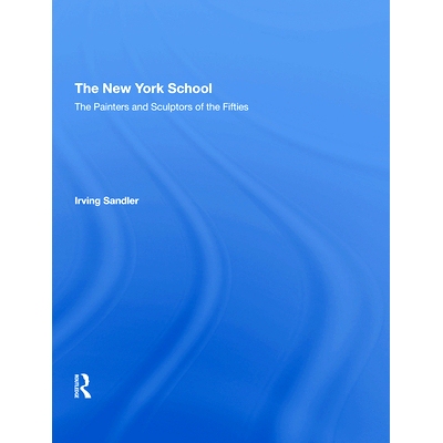预订 The New York School: The Painters and Sculptors of the Fifties: 9780367002763
