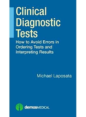 预订 Clinical Diagnostic Tests: How to Avoid Errors in Ordering Tests and Interpreting Results 临床诊断测试：排序测试和
