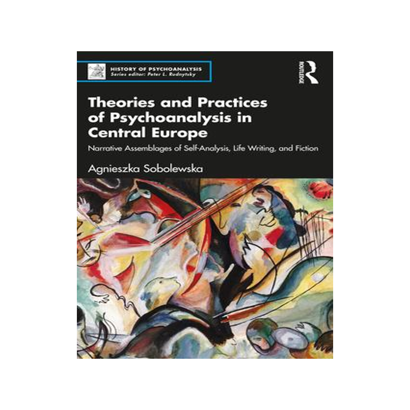 [预订]Theories and Practices of Psychoanalysis in Central Europe: Narrative Assemblages of Self-Analysis,  9781032579757