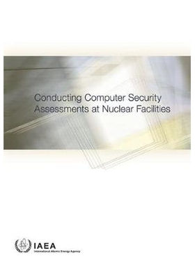 预订 Conducting Computer Security Assessments at Nuclear Facilities 核设施进行计算机安全评估: 9789201046161