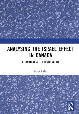 预订 Analysing the Israel Effect in Canada: A Critical AutoEthnography