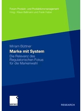 预订 Marke mit System: Die Relevanz des Regulatorischen Fokus für die Markenwahl: 9783834931153