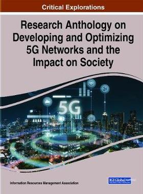 【预订】Research Anthology on Developing and Optimizing 5G Networks and the Impact on Society