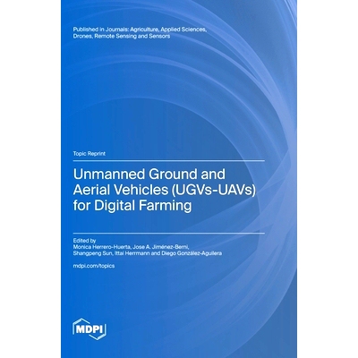 预订 Unmanned Ground and Aerial Vehicles (UGVs-UAVs) for Digital Farming: 9783725820955