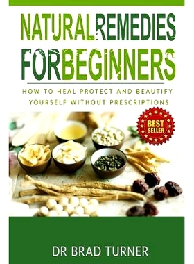 预订 Natural Remedies For Beginners: How To Heal Protect and Beautify Yourself Without Prescriptions: 9781502365910