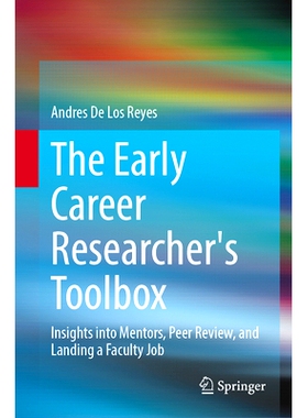 预订 The Early Career Researcher’s Toolbox: Insights into Mentors, Peer Review, and Landing a Faculty Job 早期职业研究