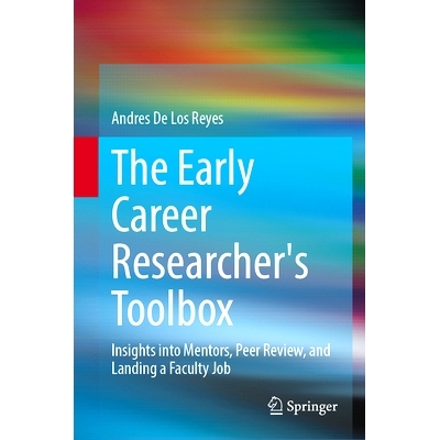 预订 The Early Career Researcher’s Toolbox: Insights into Mentors, Peer Review, and Landing a Faculty Job 早期职业研究