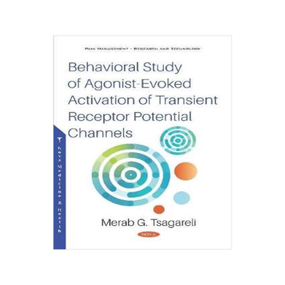 [预订]Behavioral Study of Agonist-Evoked Activation of Transient Receptor Potential Channels 9781536165012