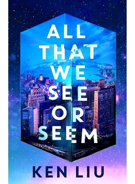 现货 我们所见或所想的一切 刘宇昆新作 雨果奖作家 英文原版 All That We See or Seem