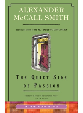 预订 The Quiet Side of Passion: An Isabel Dalhousie Novel (12) 激情的宁静一面：伊莎贝尔·达尔豪西小说（12）: 97808041699