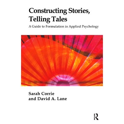 预订 Constructing Stories, Telling Tales: A Guide to Formulation in Applied Psychology: 9780367323837