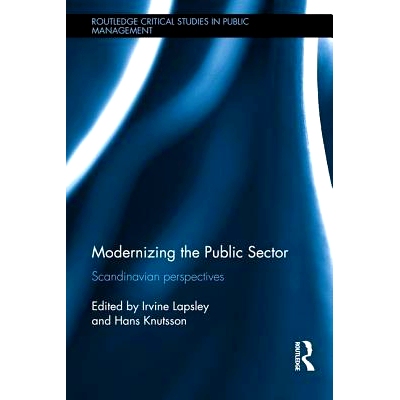 预订 Modernizing the Public Sector: Scandinavian Perspectives 公共部门的现代化：斯堪的纳维亚展望: 9781138675940